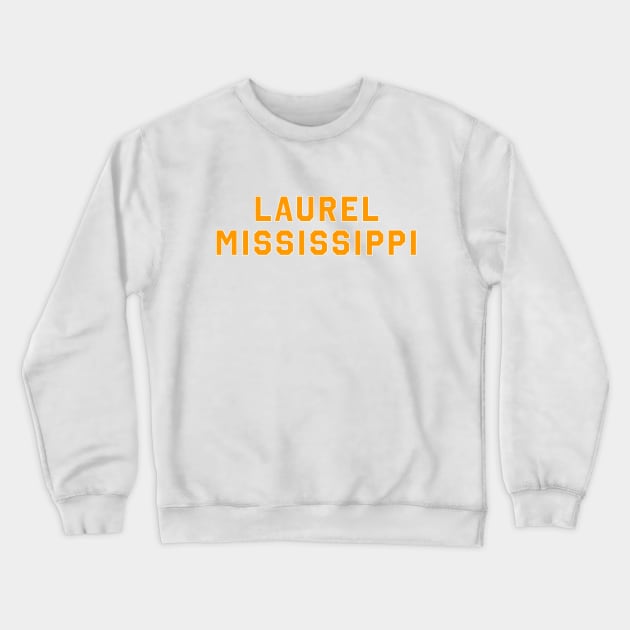 Laurel Mississippi Crewneck Sweatshirt by Vandalay Industries